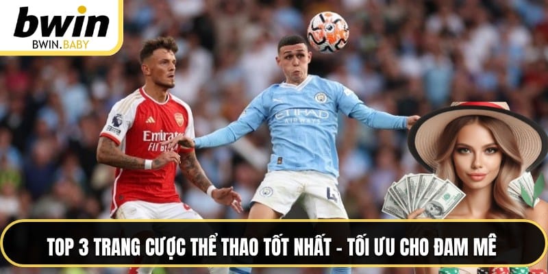 Top 3 Trang Cược Thể Thao Tốt Nhất