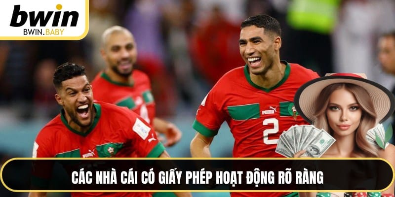 Các nhà cái có giấy phép hoạt động rõ ràng