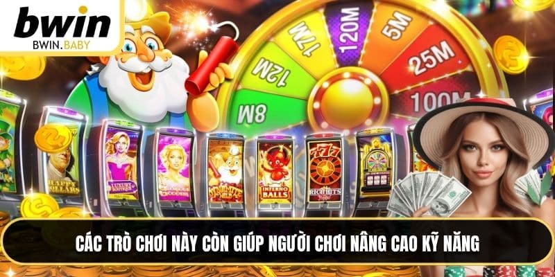 Các trò chơi này còn giúp người chơi nâng cao kỹ năng