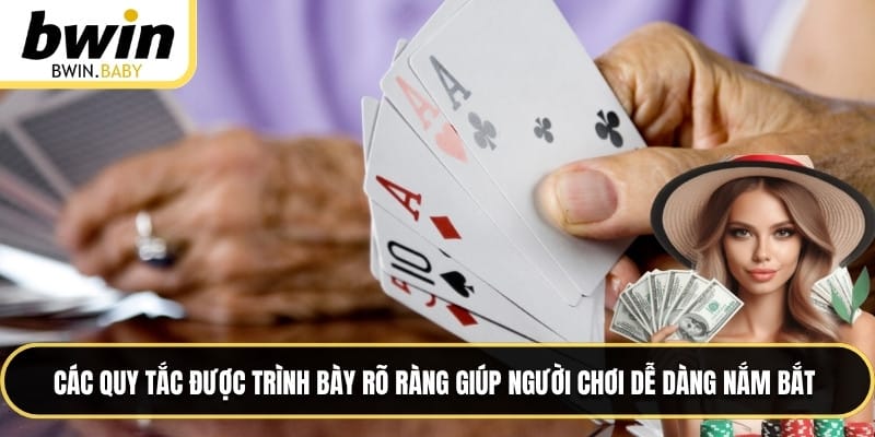 Các quy tắc được trình bày rõ ràng giúp người chơi dễ dàng nắm bắt