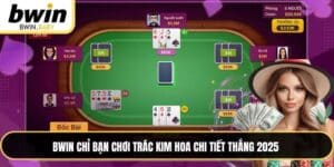 BWIN chỉ bạn chơi trác kim hoa