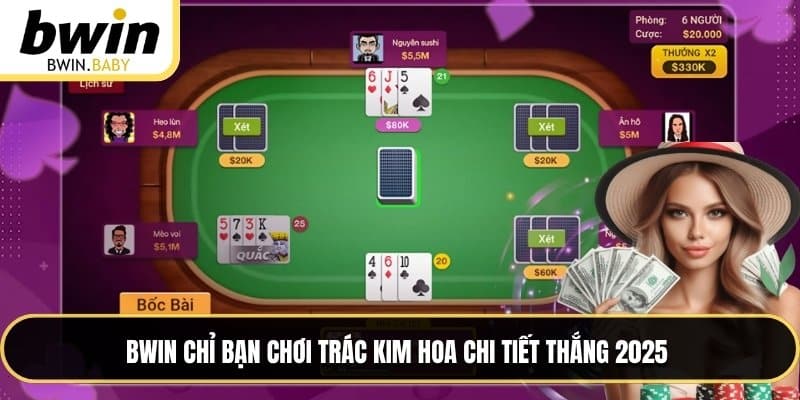 BWIN chỉ bạn chơi trác kim hoa