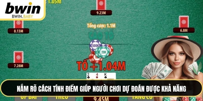 Nắm rõ cách tính điểm giúp người chơi dự đoán được khả năng