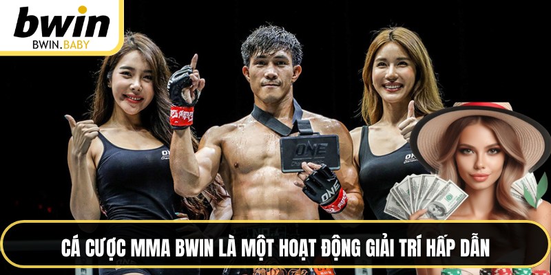 Cá cược MMA BWIN là một hoạt động giải trí hấp dẫn