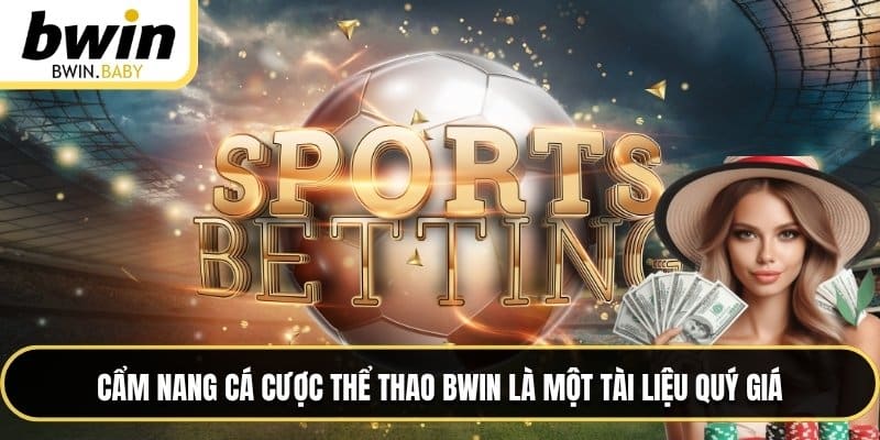 Cẩm nang cá cược thể thao BWIN là một tài liệu quý giá