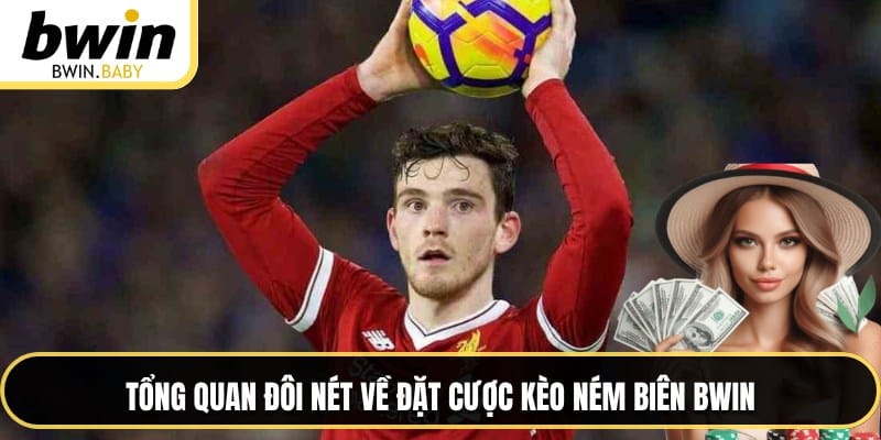 Tổng quan đôi nét về đặt cược kèo ném biên BWIN