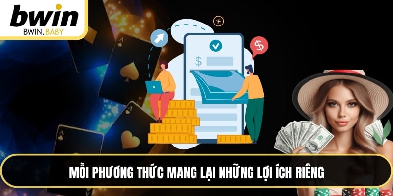 Mỗi phương thức mang lại những lợi ích riêng