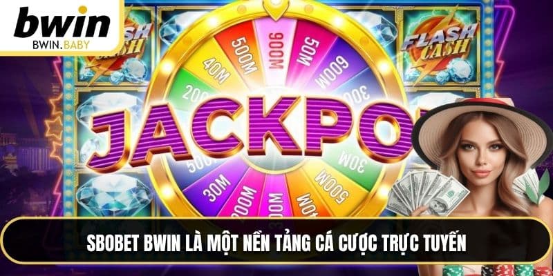 SBOBET BWIN là một nền tảng cá cược trực tuyến