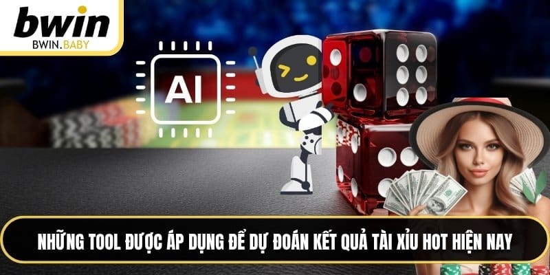 Những tool được áp dụng để dự đoán kết quả tài xỉu HOT hiện nay